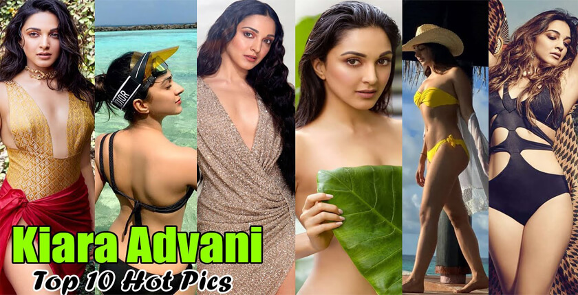 Top 10 Kiara Advani Hot Pics & Sexy Images