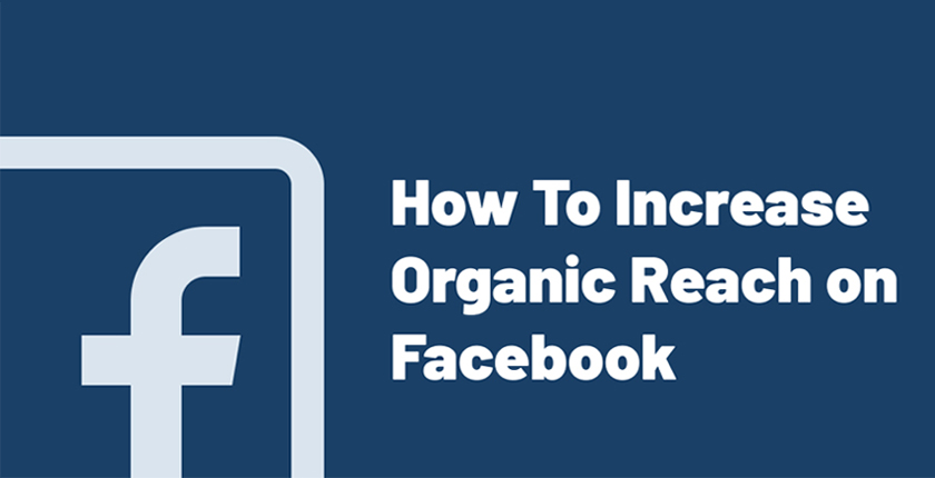 10 Proven Tips to Boost Organic Reach on Facebook