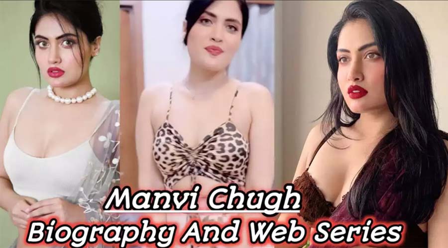 Manvi Chugh Biography and Web Series